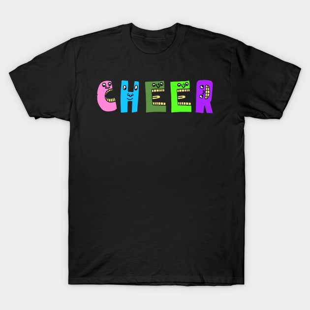 Cute Cheer Motivational Dancing Text Illustrated Letters, Blue, Green, Pink for all people, who enjoy Creativity and are on the way to change their life. Are you cheering for Change? To inspire yourself and make an Impact. T-Shirt by Olloway